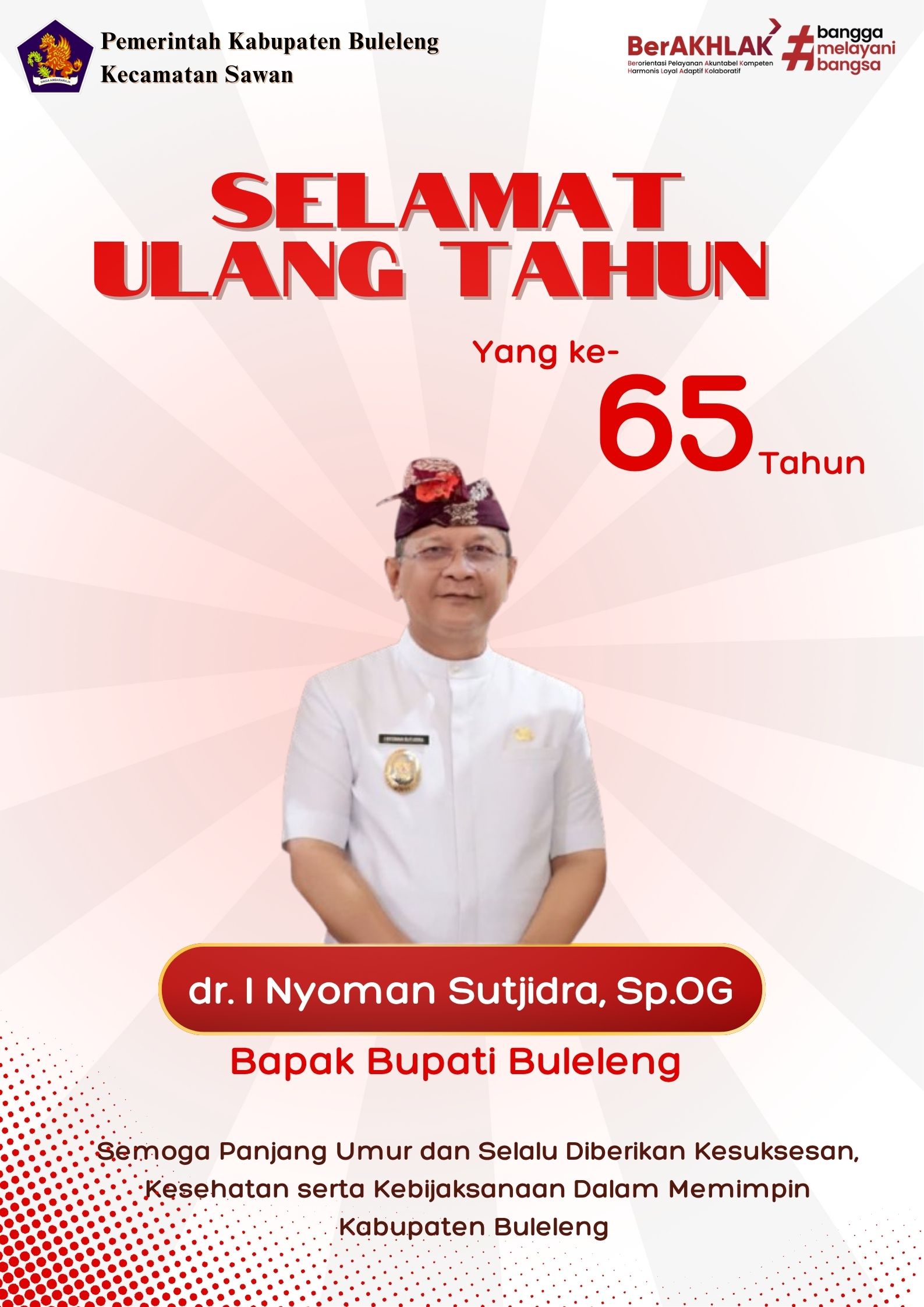 Selamat Ulang Tahun Bapak Bupati Buleleng dr. I Nyoman Sutjidra, Sp.OG